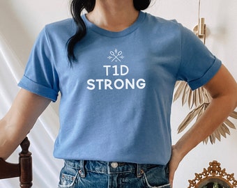 T1D Strong Shirt, Type 1 Diabetes Shirt, Type 1 Diabetes Awareness T-Shirt, Diabetes Support Shirt, Chronic Illness Shirt, T1D Awareness