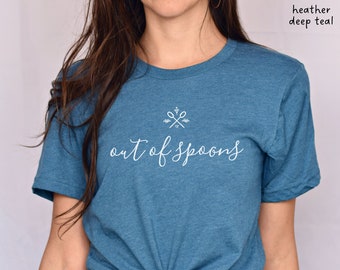 Out of Spoons Shirt, Spoonie Shirt, Out of Spoons TShirt, Chronic Illness Shirt, Spoon Theory Shirt, Rare Disease Shirt, Funny Spoonie Gift