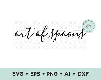 Out of Spoons SVG, Spoonie Clip Art, Out of Spoons PNG, Chronic Illness Clipart, Spoonie SVG, Chronic Pain, Commercial Use, Digital Download