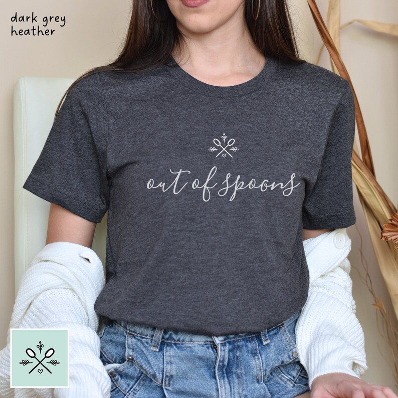Out of Spoons Shirt, Spoonie Shirt, Out of Spoons TShirt, Chronic Illness Shirt, Spoon Theory Shirt, Rare Disease Shirt, Funny Spoonie Gift