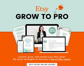 Etsy Grow to Pro: Complete Etsy Seller Course, Sell on Etsy Course, Etsy Marketing Course, How to Sell on Etsy, Etsy Sellers Online Course