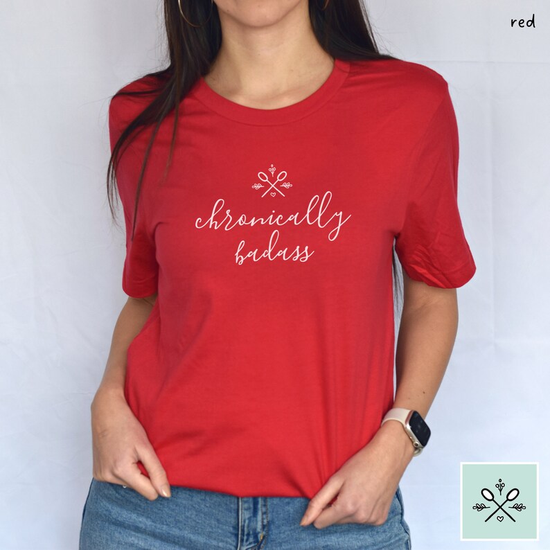Chronically Badass Shirt, Chronic Badass TShirt, Chronic Illness Shirt, Funny Chronic Illness Gift, Chronic Pain Shirt, Chronic Pain Gift