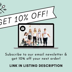 May include: A laptop computer screen shows a group of people, including one person in a wheelchair, smiling and holding a dog. The text "GET 10% OFF!" is on a white banner above the laptop. The text "Subscribe to our email newsletter & get 10% off your next order!" is below the laptop. The text "LINK IN LISTING DESCRIPTION" is at the bottom of the image.