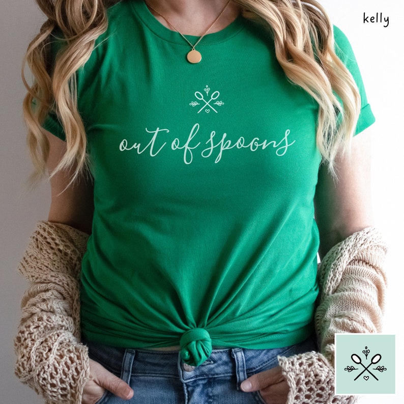 Green Out of Spoons Shirt, Spoonie Shirt, Out of Spoons TShirt, Chronic Illness Shirt, Spoon Theory Shirt, Rare Disease Shirt, Funny Spoonie Gift