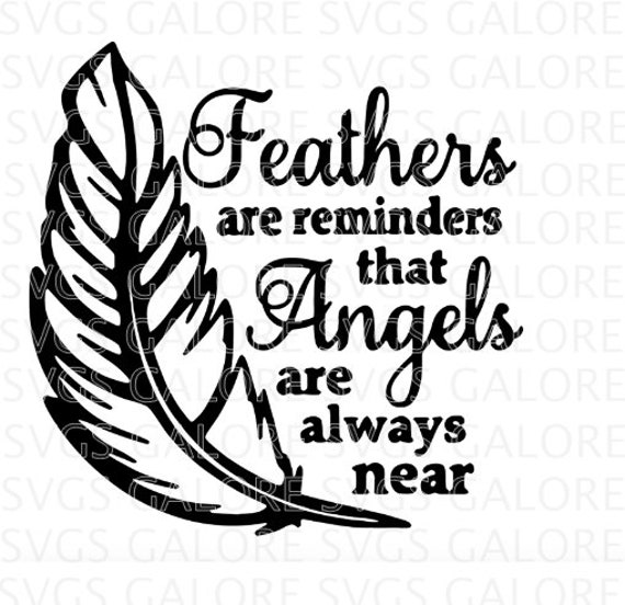 Feathers Are A Reminder That Angels Are Near Svg File Etsy