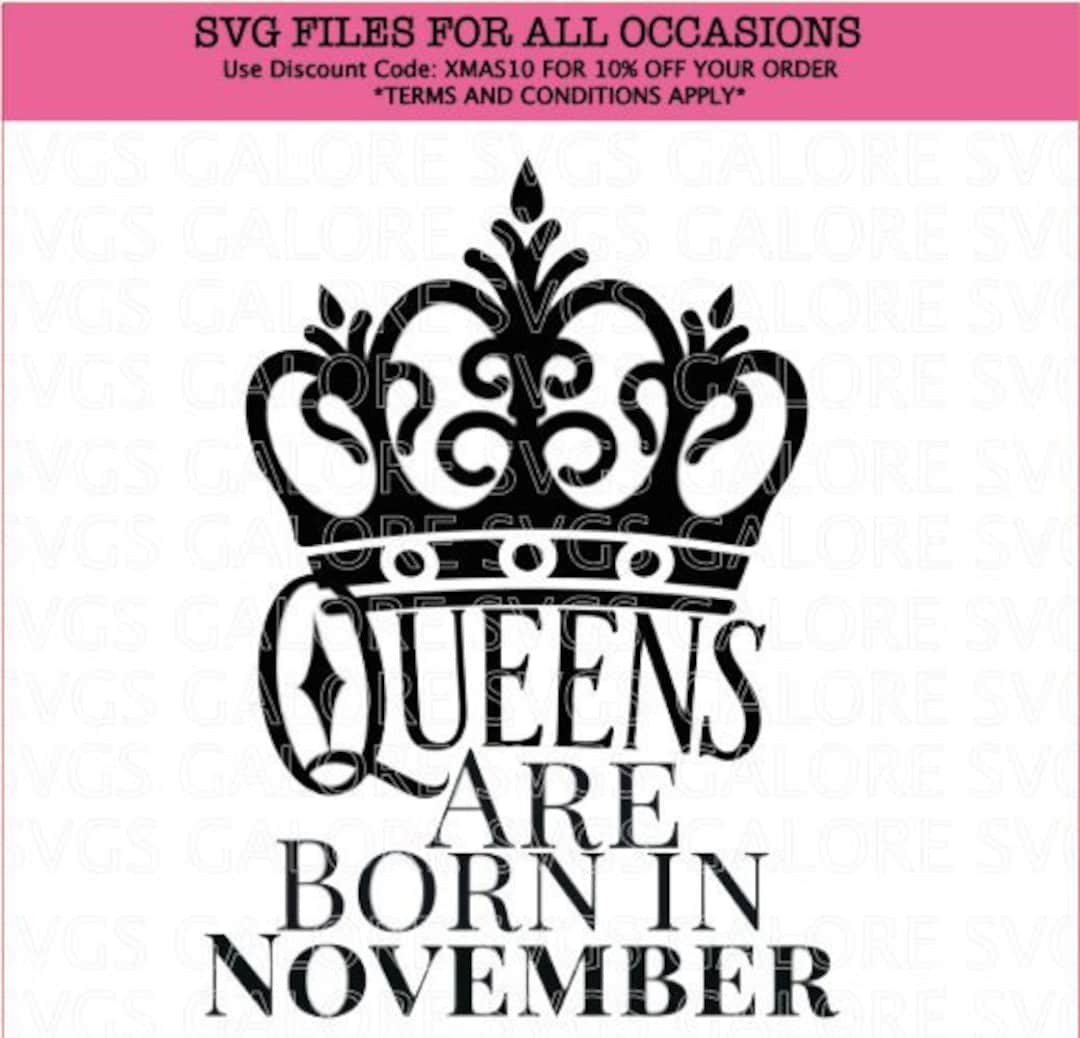 Queens Are Born in November Svg File Birthday Quote Queen Svg File Free ...