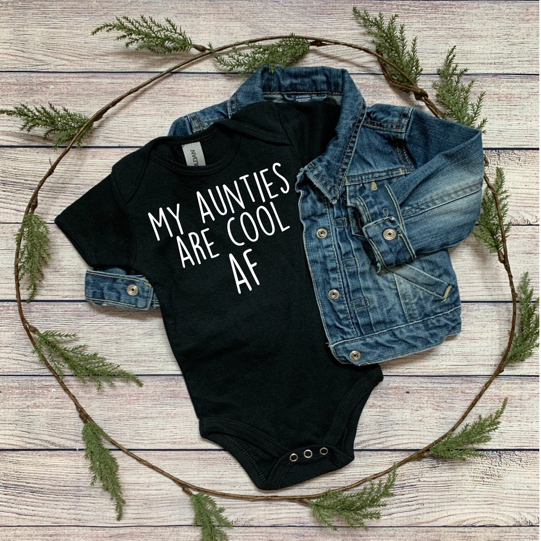 My Aunties Are Cool AF Onesie Cute Auntie Baby Onesie Baby Etsy