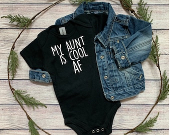 My Aunt is Cool AF Shirt, Cool Aunt, My Aunt is Cool AF Bodysuit, Aunt Shirt, Cute Aunt Shirt, Gift from Aunt, Cool AF Shirt, Birthday B