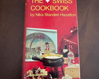 The Swiss Cookbook by Nika Standen Hazelton (1967)- Hardcover Cookbook, First Edition