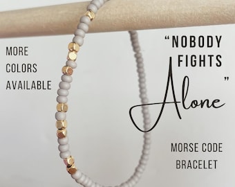 Nobody Fights Alone Morse Code Bracelet, Supportive Gift for Women, Cancer Support Jewelry, Get Well Soon, Strength Chemo Encouragement Gift