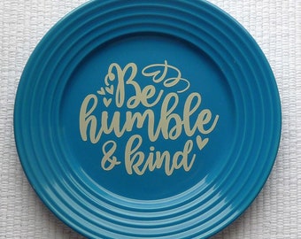 Be Humble & Kind Decorative Display Plate, Country Blue 7-1/2 inch Plate,  Home Decor, Hostess/Teacher Gift