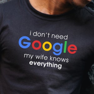 Não preciso do Google, minha esposa sabe tudo Decalque de camiseta HTV para Cricut