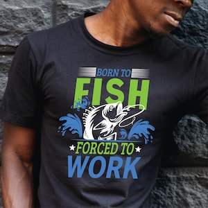 Born to Fish Forced to Work Tshirt .svg Decal