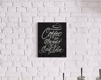 Coffee is Always a Good Idea Art Print | Cafe Wall Decor (Digital Download)