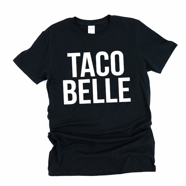 Taco Belle Shirt, Taco Belle, Taco Shirt, Funny Taco Shirt, Taco Bell, Taco Tuesday, Taco, Cinco De Mayo Shirt, Taco Tshirt, Taco Lover