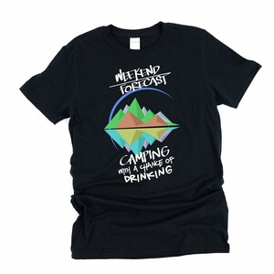 Weekend Forecast, Chance Of Drinking, Camping, Camping Shirt, Drinking Shirt, Drinking, Camp Shirt, Camping Tshirt, Funny Camping Shirt