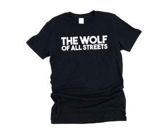 Wolf Of All Streets, Wolf Of Wall Street, Wall Street Shirt, The Wolf Of, All Streets, All Streets T-shirt, Funny Wolf Wall