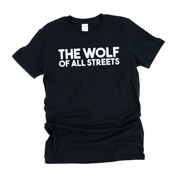 Wolf Of All Streets, Wolf Of Wall Street, Wall Street Shirt, The Wolf Of, All Streets, All Streets T-shirt, Funny Wolf Wall