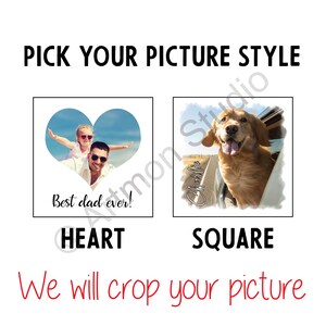 May include: Two options for cropping a photo for a personalized gift. The first option is a heart shape with the text "Best dad ever!" The second option is a square shape with the text "Charlie" in a handwritten font.