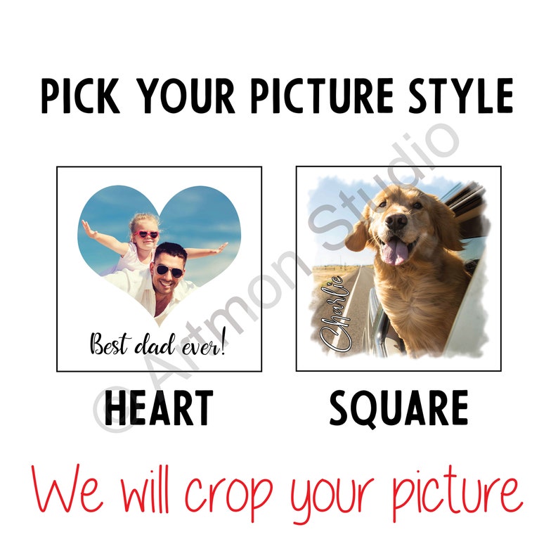 May include: Two options for cropping a photo for a personalized gift. The first option is a heart shape with the text "Best dad ever!" The second option is a square shape with the text "Charlie" in a handwritten font.