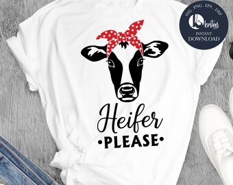 Heifer Please Svg Etsy