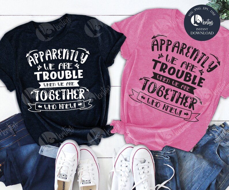 Download Apparently We're Trouble When We Are Together Who Knew | Etsy