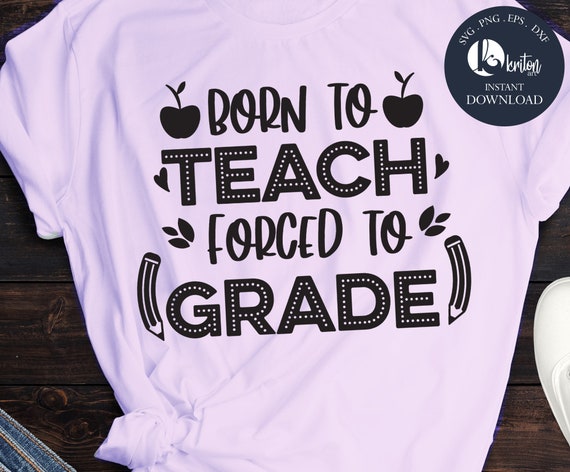 Download Teacher T Shirt Svg File Png File T Shirt Transfer File Born To Teach Svg Cut File Instant Download Drawing Drafting Craft Supplies Tools