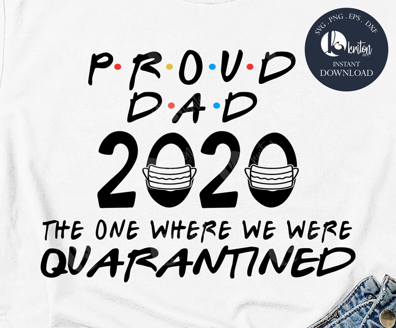 Download Proud Dad 2020 The One Where we were Quarantined Svg Friends | Etsy