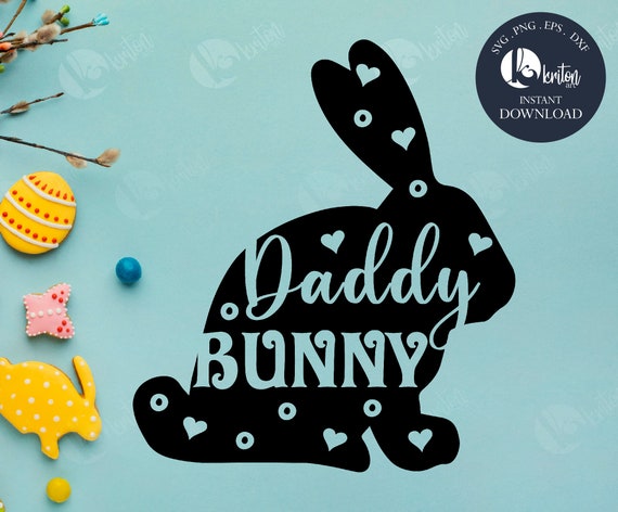 Daddy Bunny SVG Easter SVG Bunny SVG Easter Egg Easter - Etsy