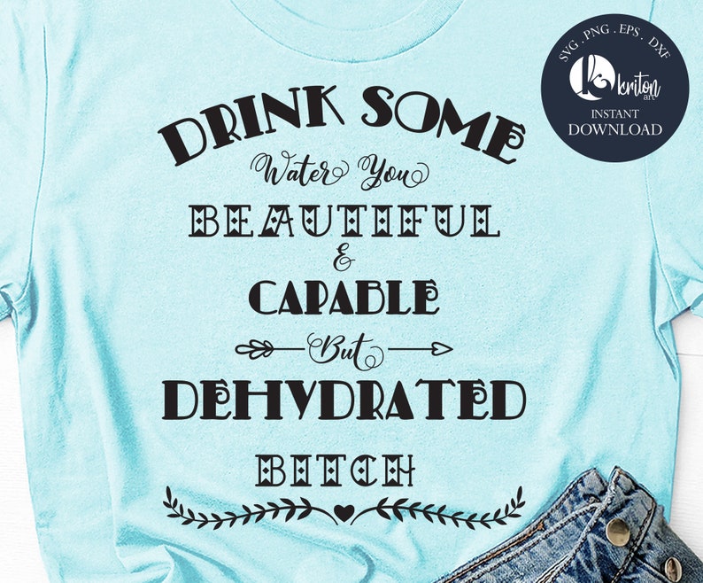 Drink some water you beautiful and capable but dehydrated Etsy