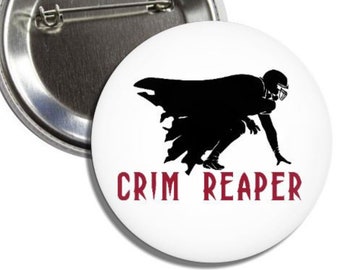 Crim Reaper  Alabama  2.25” Gameday Buttons Pins Badges