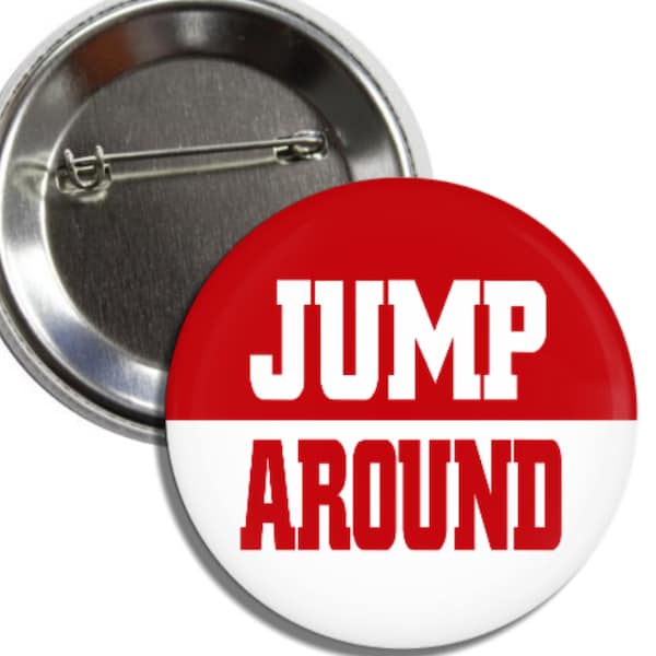 JUMP AROUND Two Tone  Wisconsin Football Game Day and Graduation  Button- 2.25" Button Pinback Badge