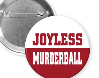 Joyless Murderball Alabama Football Quote 2.25" Button Pin Badge
