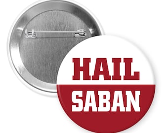 HAIL SABAN Alabama Football Gameday  2.25&quot; Button Pin Badge