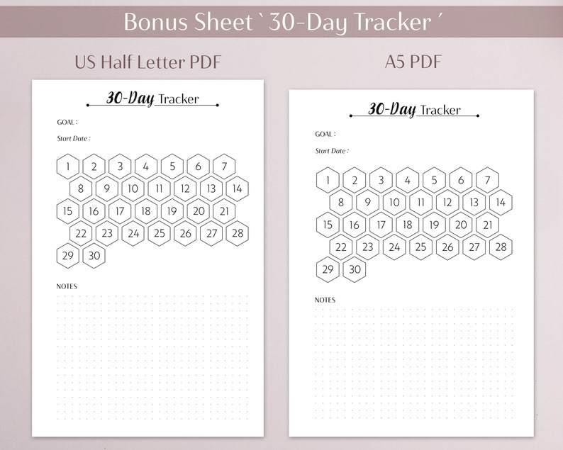 May include: A printable 30-day tracker with a honeycomb design. The tracker is divided into 30 sections, each with a number from 1 to 30. There is a space for a goal and start date. The tracker is designed for US Half Letter and A5 paper sizes.