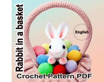 Crochet Pattern Rabbit, Easter Bunny in a basket, Rabbit Amigurumi PDF