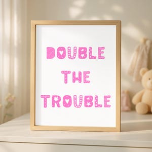 Double The Trouble Twin Girls Printable Wall Art Pink Twins Nursery Kids Room Decor
