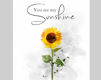 You Are My Sunshine Quote ART PRINT Sunflower, Flower, Nursery, Gift, Wall Art, Home Decor