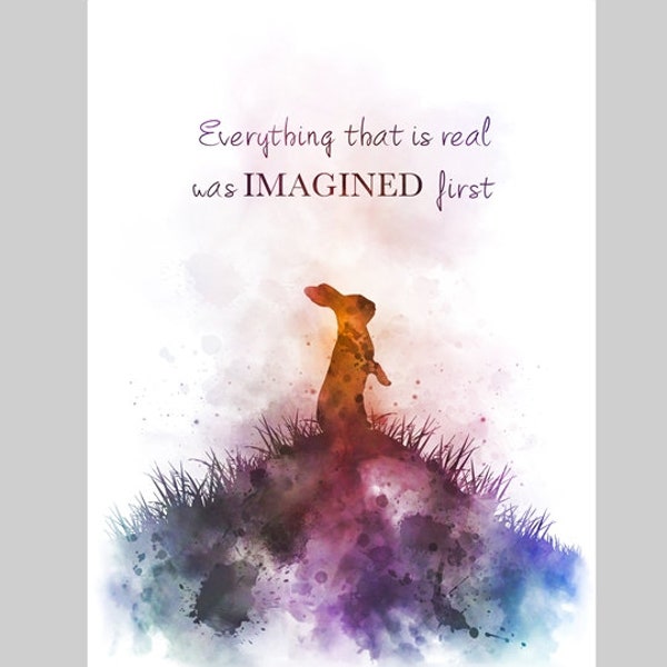 Everything that is real was imagined first Quote ART PRINT Rabbit, Inspirational, Nursery, Gift, Wall Art, Home Decor