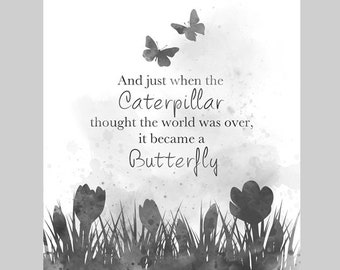 Butterfly Quote ART PRINT Inspirational, Motivational, Gift, Wall Art, Home Decor, Black and White