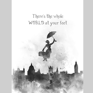 Mary Poppins Quote ART PRINT There&#39;s the whole world at your feet, Gift, Nursery, Wall Art, Home Decor, Bedroom, Black and White