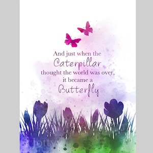 Butterfly Quote ART PRINT Inspirational, Motivational, Gift, Wall Art, Home Decor