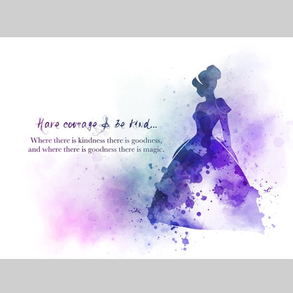 Cinderella Quote ART PRINT Have Courage and be Kind, Princess, Nursery, Gift, Wall Art, Home Decor