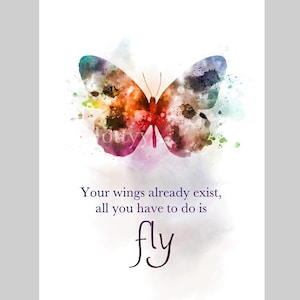 Butterfly Quote ART PRINT Your Wings Already Exist All You Have to do is Fly, Inspirational, Gift, Nursery, Wall Art, Home Decor