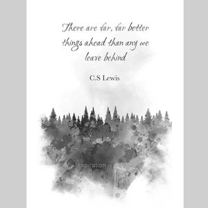 C.S. Lewis Quote, There are Far Better Things Ahead ART PRINT Quote, Inspirational, Motivational, Wall Art, Home Decor, Gift Ideas, B & W