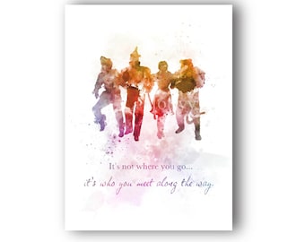 Wizard of Oz Quote ART PRINT It's Not Where You Go... It's Who You Meet Along The Way, Gift, Nursery, Wall Art, Home Decor