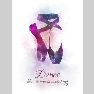 Ballet Shoes Quote ART PRINT Dance like no one is watching, Ballerina, Inspirational, Gift for her, Wall Art, Home Decor, Bedroom, Office