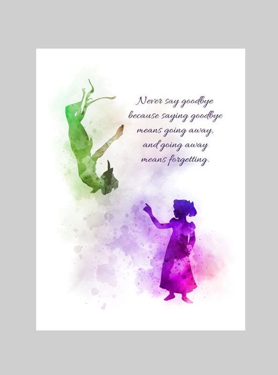 Peter Pan Quote ART PRINT Never Say Goodbye, Wendy, Inspirational, Nursery,  Gift, Wall Art, Home Decor - Etsy