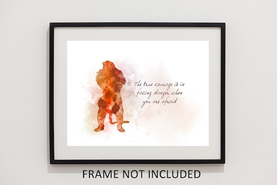 Cowardly Lion Quote ART PRINT Wizard of Oz, Nursery, Courage, Gift, Wall Art,  Home Decor 
