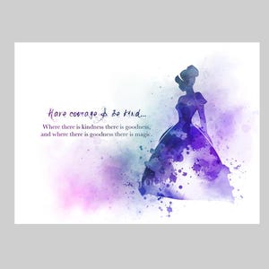 Cinderella Quote ART PRINT Have Courage and be Kind, Princess, Nursery, Inspirational, Gift, Wall Art, Home Decor, Bedroom